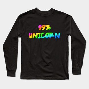 99% Unicorn - Unicorn Lover - i am an Unicorn Long Sleeve T-Shirt